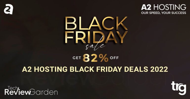 Get up to 82 OFF A2 Hosting Black Friday Deals 2022 | TechReviewGarden