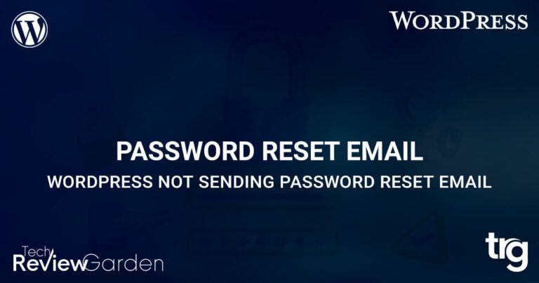 WordPress Not Sending Password Reset Email | TechReviewGarden